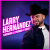 Larry Hernandez (Parte 2)